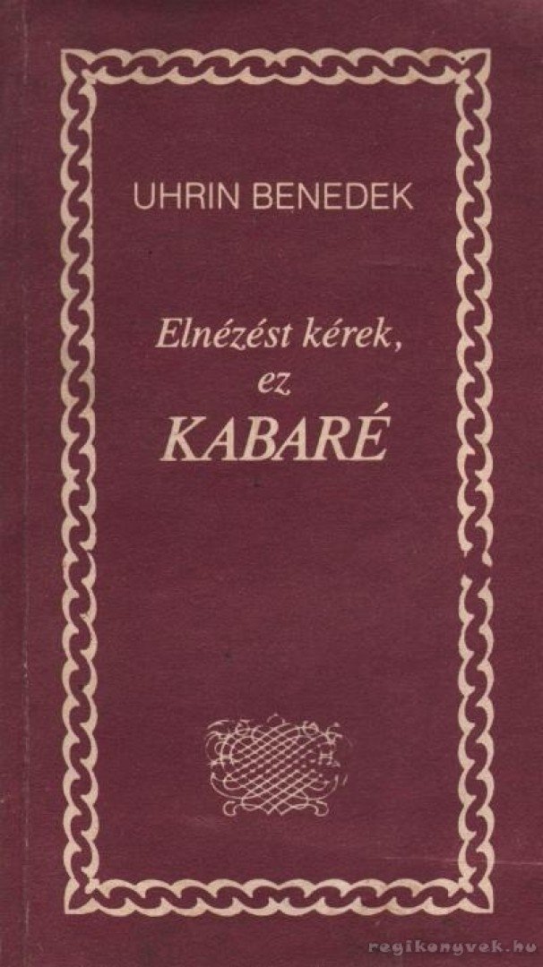 Uhrin Benedek - Elnézést kérek, ez kabaré [antikvár]