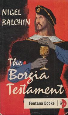 Nigel Balchin - The Borgia Testament [antikvár]