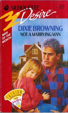 Dixie Browning - Not a Marrying Man [antikvár]