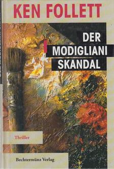Ken Follett - Der Modigliani Skandal [antikvár]