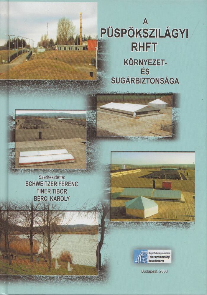 Schweitzer Ferenc, Tiner Tibor, Bérci Károly - A Püspökszilágyi RHFT környezet- és sugárbiztonsága [antikvár]