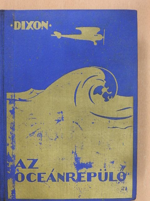 Franklin W. Dixon - Az óceánrepülő [antikvár]