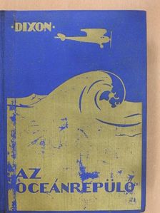 Franklin W. Dixon - Az óceánrepülő [antikvár]