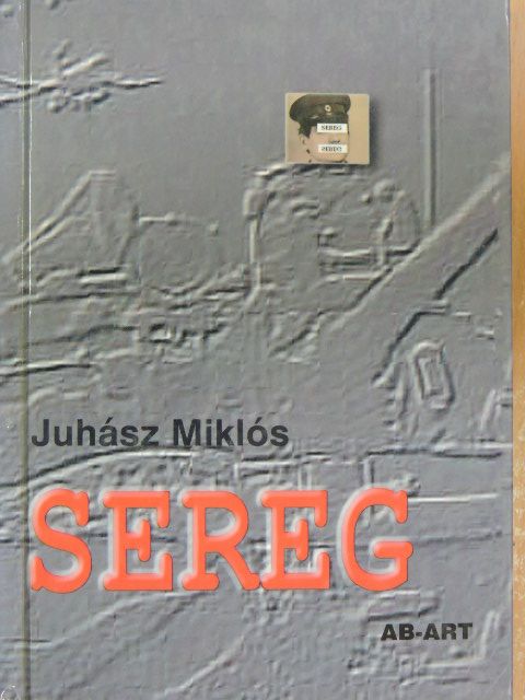 Juhász Miklós - Sereg [antikvár]