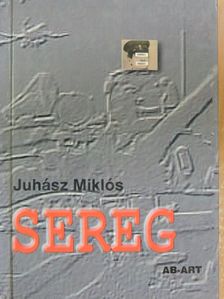 Juhász Miklós - Sereg [antikvár]