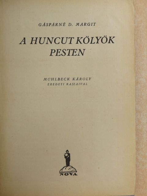 Gáspárné D. Margit - A huncut kölyök Pesten [antikvár]