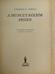 Gáspárné D. Margit - A huncut kölyök Pesten [antikvár]