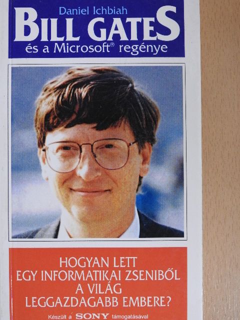 Daniel Ichbiah - Bill Gates és a Microsoft regénye [antikvár]