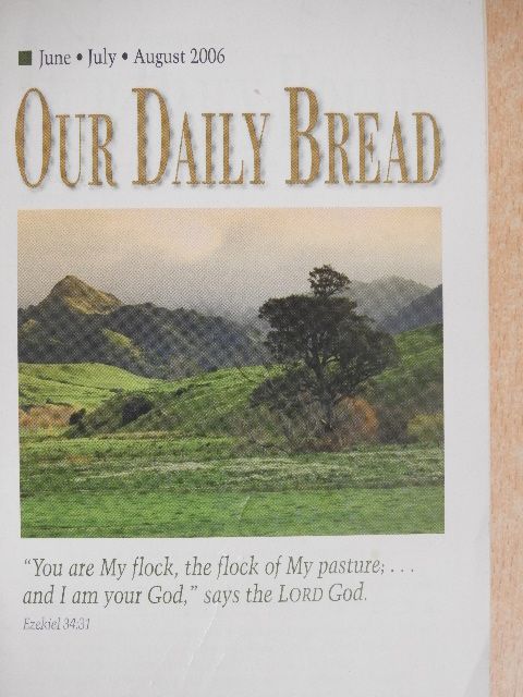 Anne M. Cetas - Our Daily Bread June-July-August 2006 [antikvár]