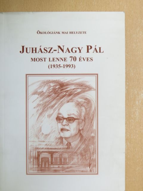 Draskovits Rózsa - Juhász-Nagy Pál most lenne 70 éves (1935-1993) [antikvár]
