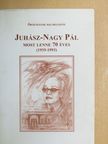 Draskovits Rózsa - Juhász-Nagy Pál most lenne 70 éves (1935-1993) [antikvár]