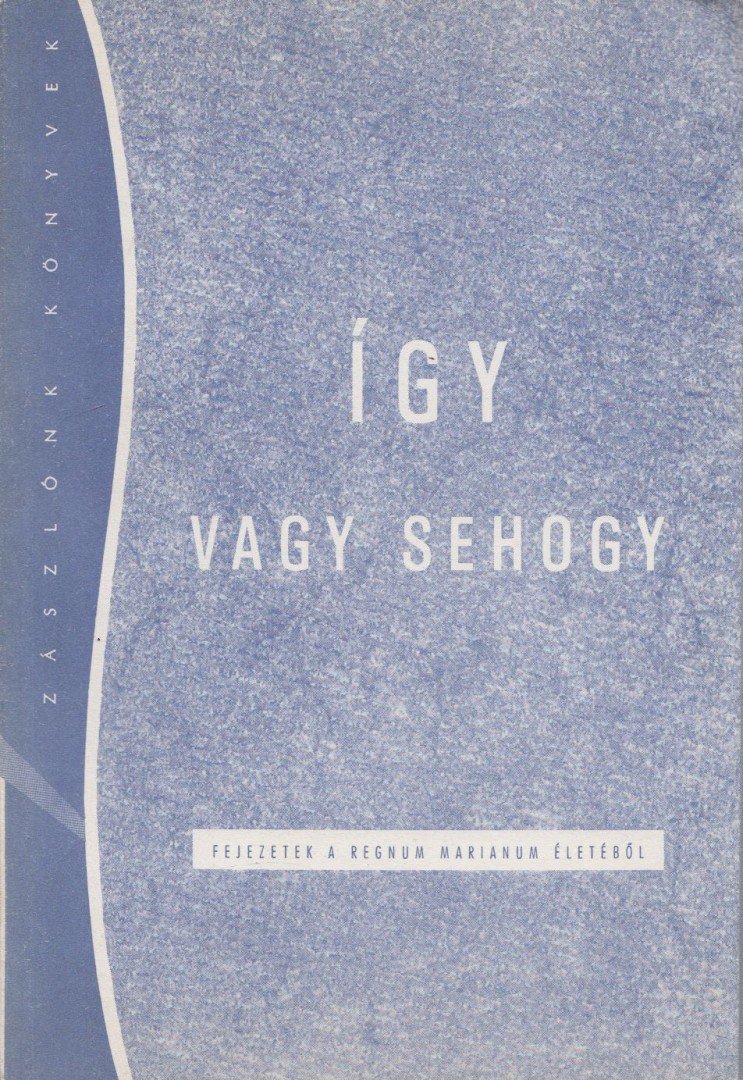 Dobszay János - Így - vagy sehogy [antikvár]