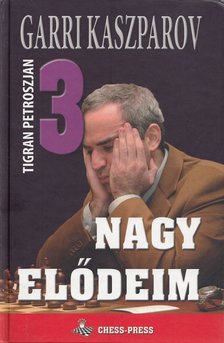 Garri Kaszparov - Nagy elődeim 3. [antikvár]