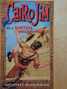 Geoffrey McSkimming - Cairo Jim és a Quetzal királynő keresése [antikvár]