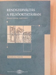 Barakonyi Károly - Rendszerváltás a felsőoktatásban [antikvár]