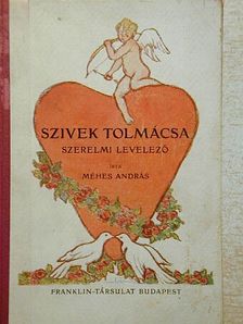 Méhes András - Szivek tolmácsa [antikvár]