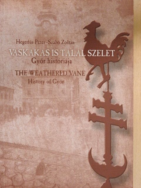 Hegedűs Péter - Vaskakas is talál szelet [antikvár]