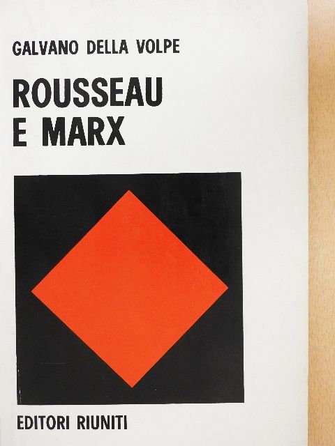 Galvano della Volpe - Rousseau e Marx [antikvár]