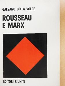 Galvano della Volpe - Rousseau e Marx [antikvár]