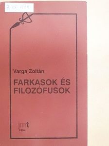 Varga Zoltán - Farkasok és filozófusok [antikvár]