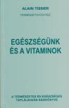 Tissier, Alain - Egészségünk és a vitaminok [antikvár]