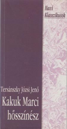 TERSÁNSZKY JÓZSI JENŐ - Kakukk Marci hősszínész [antikvár]