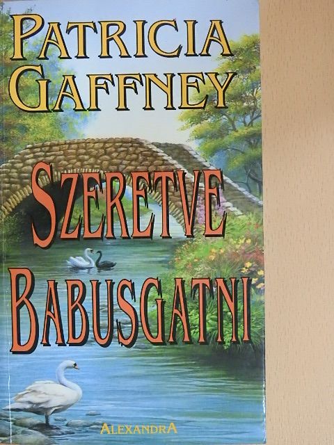 Patricia Gaffney - Szeretve babusgatni [antikvár]