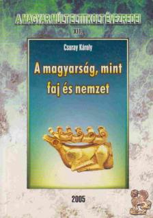 Csuray Károly - A magyarság, mint faj és nemzet [antikvár]