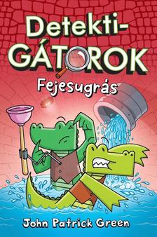 John Patrick Green - DetektiGátorok 2. - Fejesugrás