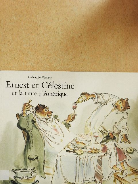 Gabrielle Vincent - Ernest et Célestine et la tante d'Amérique [antikvár]