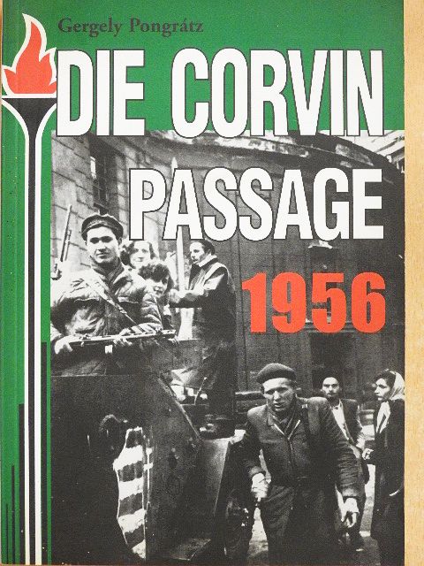 Gergely Pongrátz - Die Corvin Passage 1956 [antikvár]
