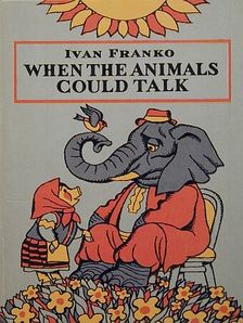 Ivan Franko - When the animals could talk [antikvár]