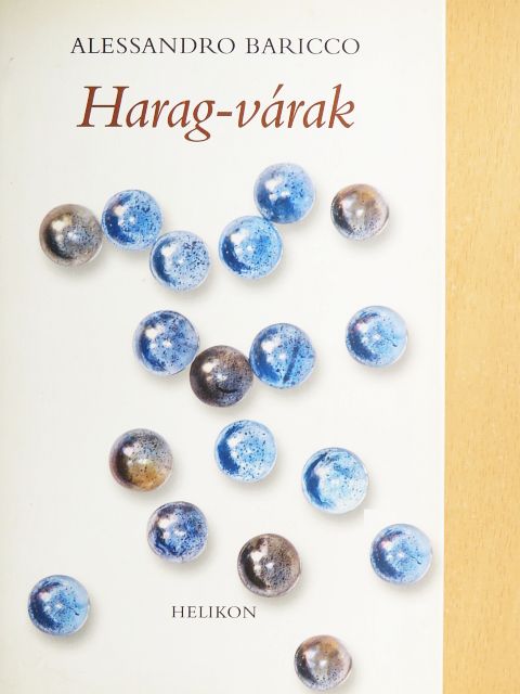 Alessandro Baricco - Harag-várak [antikvár]