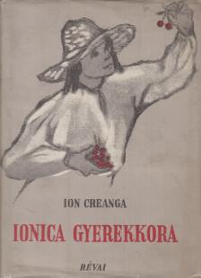 Ion Creanga - Ionica gyerekkora [antikvár]