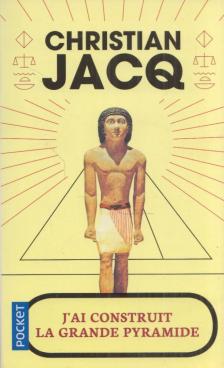 Christian JACQ - J'ai construit la grande pyramide [antikvár]