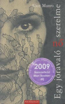 Alice Munro - Egy jóravaló nő szerelme [antikvár]