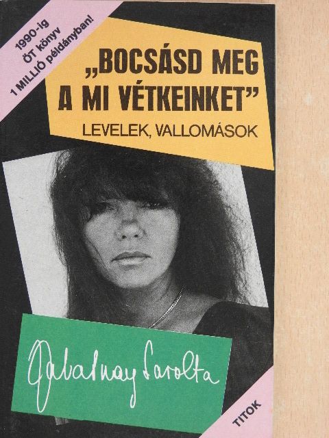 Zalatnay Sarolta - "Bocsásd meg a mi vétkeinket" [antikvár]