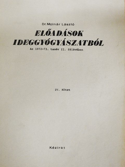 Dr. Molnár László - Előadások ideggyógyászatból IV. [antikvár]