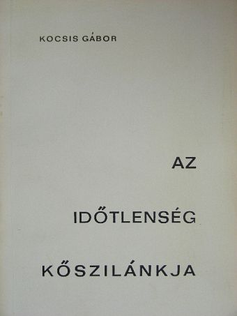 Kocsis Gábor - Az időtlenség kőszilánkja [antikvár]