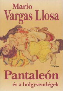 Mario VARGAS LLOSA - Pantaleón és a hölgyvendégek [antikvár]