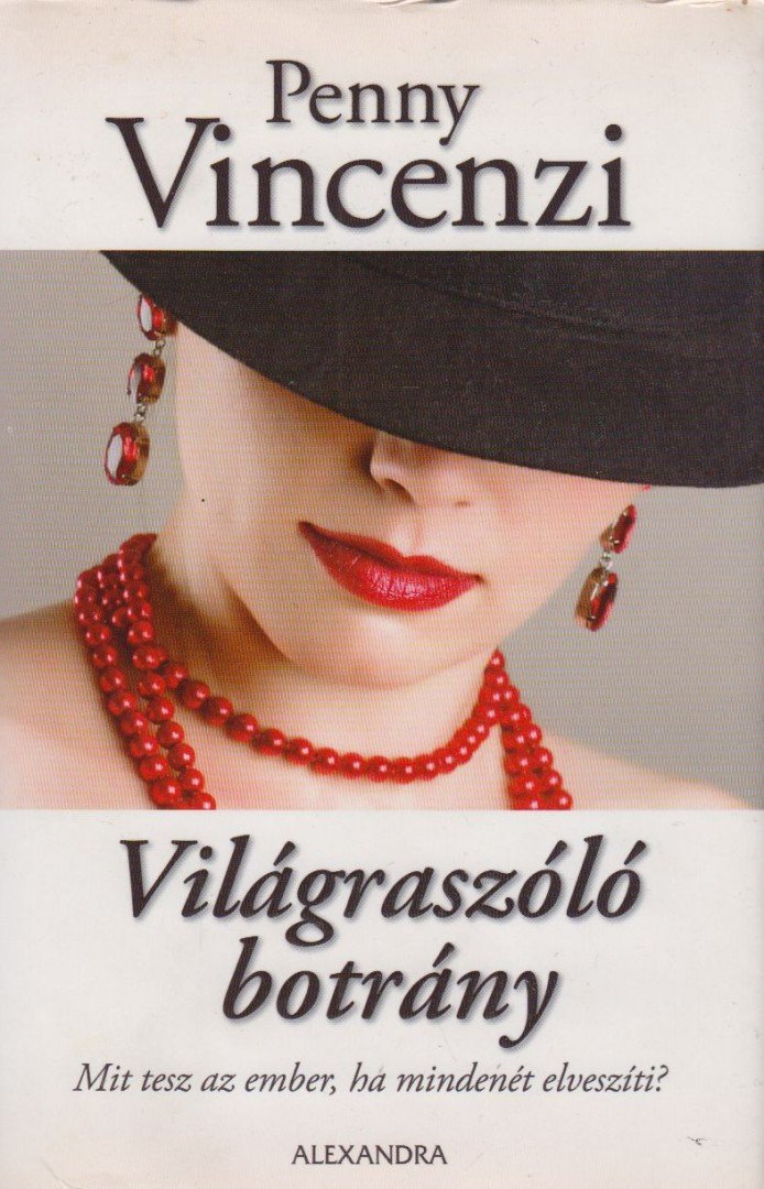 Penny Vincenzi - Világraszóló botrány [antikvár]