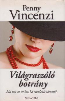 Penny Vincenzi - Világraszóló botrány [antikvár]