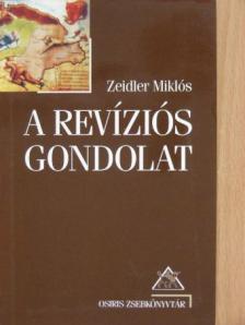 Zeidler Miklós - A revíziós gondolat [antikvár]