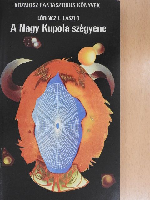 Lőrincz L. László - A Nagy Kupola szégyene [antikvár]