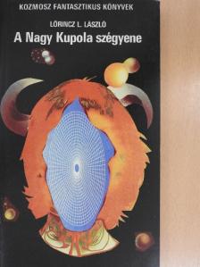 Lőrincz L. László - A Nagy Kupola szégyene [antikvár]