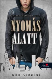 Ned Vizzini - Nyomás alatt [antikvár]
