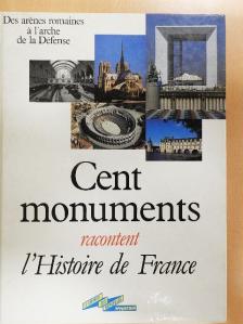 Denise Basdevant - Cent monuments racontent l'Histoire de France [antikvár]