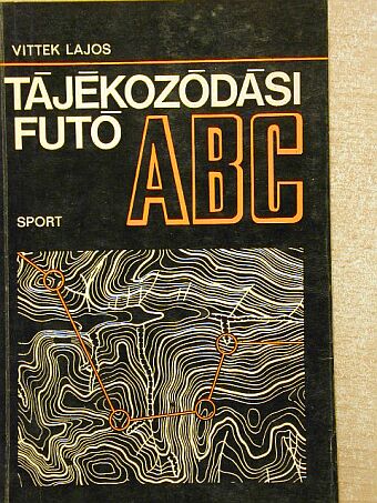 Vittek Lajos - Tájékozódási futó ABC [antikvár]