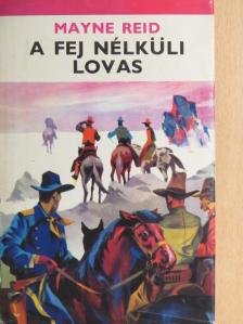 Thomas Mayne Reid - A fej nélküli lovas [antikvár]