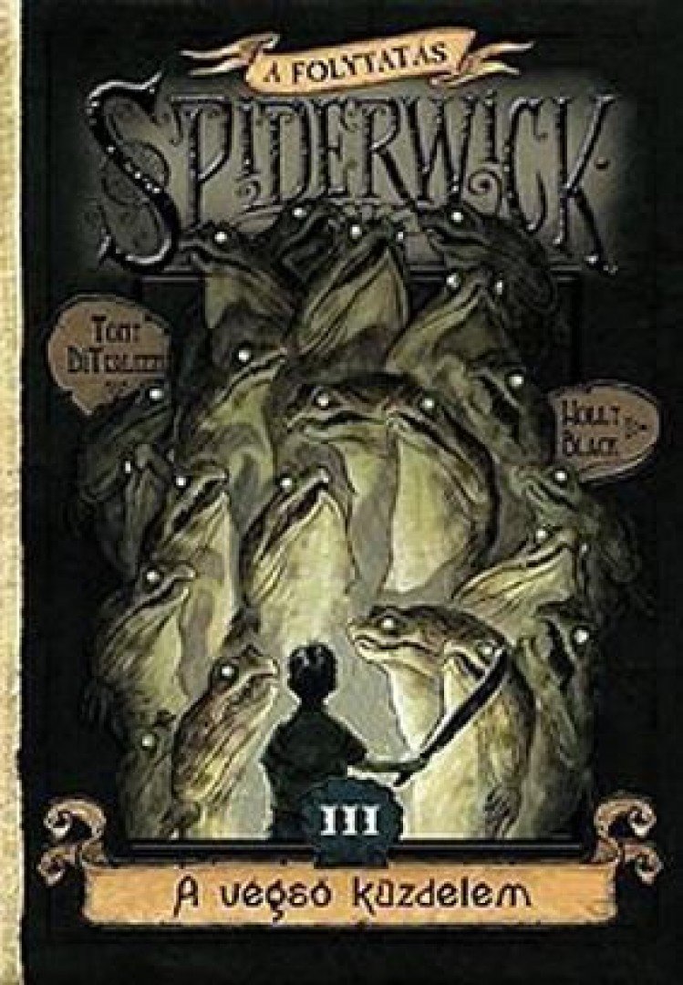 Tony DiTerlizzi ,  Holly Black - A VÉGSŐ KÜZDELEM III. - SPIDERWICK [antikvár]